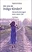 Wer sind die Indigo-Kinder? Herausforderungen einer neuen Zeit by