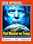 DER SPIEGEL 38/2016: Fünf Minuten vor Trump