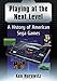 Produktbild Playing at the Next Level: A History of American Sega Games