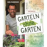 Garteln ohne Garten: Drinnen und draußen (avBuch im Cadmos Verlag: im Cadmos Verlag)