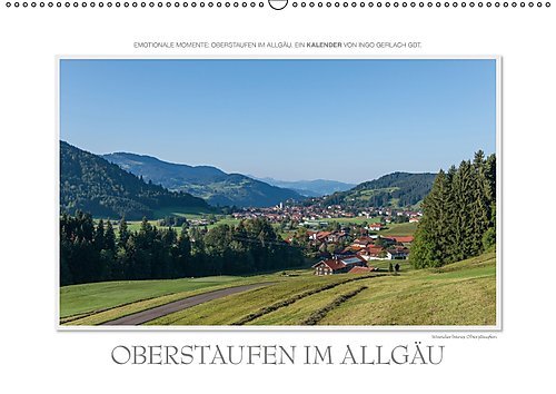 Emotionale Momente: Oberstaufen im Allgäu. / CH-Version (Wandkalender 2017 DIN A2 quer): Oberstaufen ist faszinierend. Das Allgäu ist faszinierend. ... (Monatskalender, 14 Seiten ) (CALVENDO Orte)