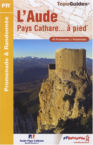 couverture de : L'Aude, pays cathare... &agrave; pied