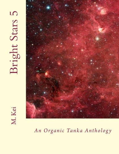 Preisvergleich Produktbild Bright Stars 5: An Organic Tanka Anthology