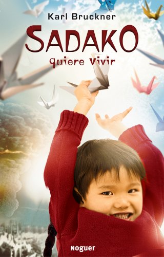 Sadako quiere vivir (Noguer Juvenil)
