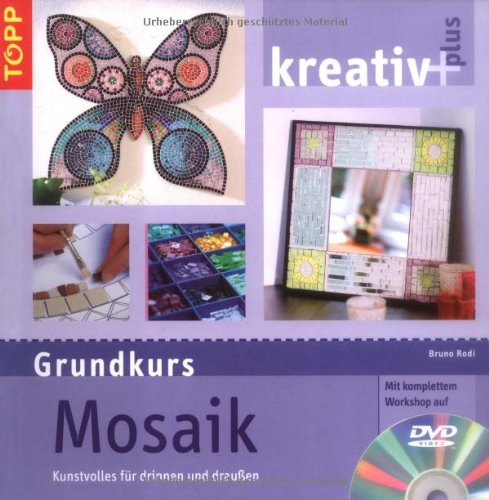 Download Mosaik (Grundkurs): Kunstvolles für drinnen und draußen Download Mosaik (Grundkurs): Kunstvolles für drinnen und draußen