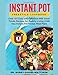 Produktbild Instant Pot Freestyle Cookbook 2019 - 2020: Over 450 Easy and Delicious WW Smart Points Recipes for Healthy Living (1000 Day Instant Pot Recipe Meal Plan)