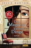 Bücher Neuerscheinungen 2022 - Die Magie der kleinen Dinge: Roman von Jessie Burton