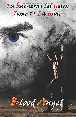 Télécharger Tu baisseras les yeux tome 1: La proie Francais PDF
