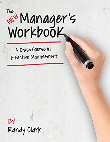 The New Manager's Workbook by Randy Clark 