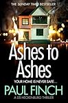 Ashes to Ashes: The Sunday Times bestseller returns with the most gripping book of 2017! (Detective Mark Heckenburg, Book 6)