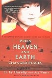 When Heaven and Earth Changed Places: A Vietnamese Woman's Journey from War to Peace by 
