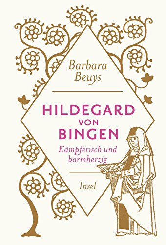 Hildegard von Bingen: Kämpferisch und barmherzig (insel taschenbuch)