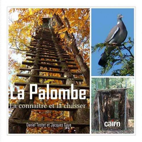 Télécharger La palombe : La connaître et la chasser PDF Ebook En Ligne