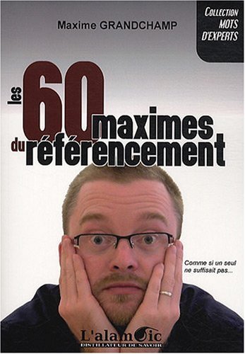 Les 60 Maximes du Referencement Les 60 Maximes du Referencement