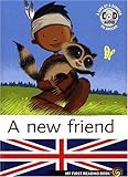 My First Reading Book : A new friend (Avec CD)