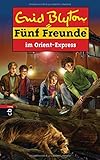 Fünf Freunde im Orient-Express (Einzelbände, Band 62) by Enid Blyton, Bernhard Förth