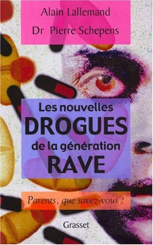 couverture de : Les nouvelles drogues de la g&eacute;n&eacute;ration rave
