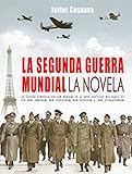 Image de LA SEGUNDA GUERRA MUNDIAL, la novela (WW2)