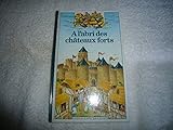 À l'abri des chateaux forts