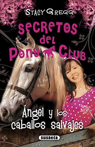 Download Angel y los caballos salvajes (Secretos Del Pony Club) Download Angel y los caballos salvajes (Secretos Del Pony Club)