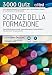 EdiTEST. Scienze della formazione. 3000 quiz. Ampia raccolta di quesiti tratti da prove reali e 10 simulazioni d'esame per la preparazione ai test di accesso. Con software di simulazione - AA. VV.