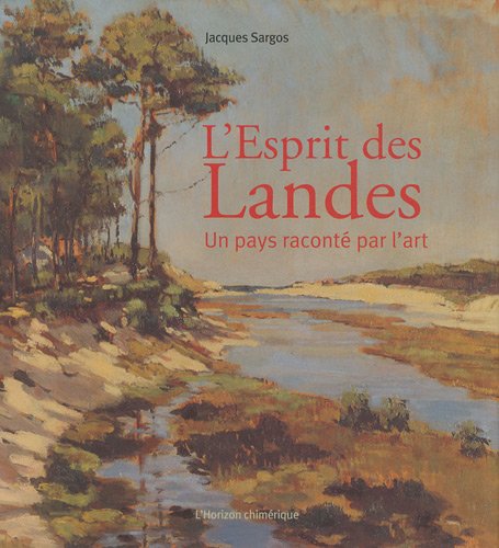 Download L'Esprit des Landes : Un pays raconté par l'art Download L'Esprit des Landes : Un pays raconté par l'art