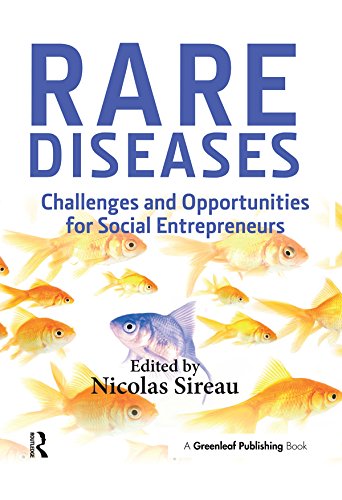 Download Rare Diseases: Challenges and Opportunities for Social Entrepreneurs Download Rare Diseases: Challenges and Opportunities for Social Entrepreneurs
