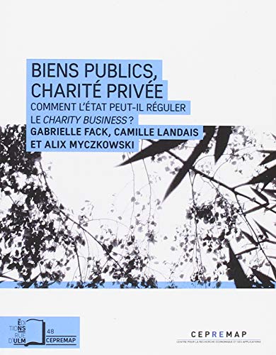 Download Biens public, charité privée : Comment l'Etat peut-il réguler le Charity Business ? Download Biens public, charité privée : Comment l'Etat peut-il réguler le Charity Business ?