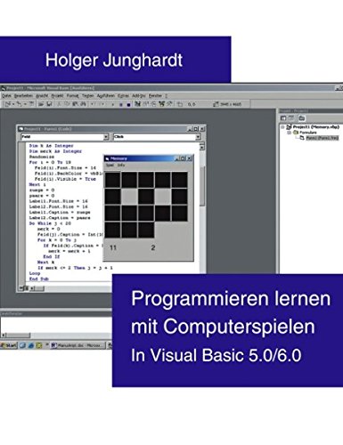 Download Programmieren lernen mit Computerspielen: In Visual Basic 5.0 / 6.0 Download Programmieren lernen mit Computerspielen: In Visual Basic 5.0 / 6.0