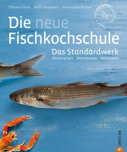 Download Kochbuch Fisch: Küchenpraxis - Warenkunde - 150 Rezepte in einem Standardwerk, der neuen Fischkochschule. Mit den besten Rezepten für Fisch, Tipps zum Filetieren und Entschuppen sowie Fischkauf Download Kochbuch Fisch: Küchenpraxis - Warenkunde - 150 Rezepte in einem Standardwerk, der neuen Fischkochschule. Mit den besten Rezepten für Fisch, Tipps zum Filetieren und Entschuppen sowie Fischkauf