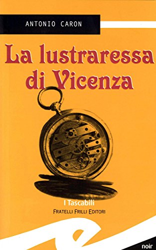 Antonio Caron - La lustraressa di Vicenza (2014)