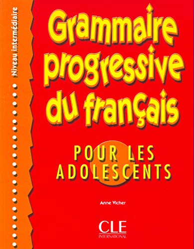Grammaire progressive du français pour les adolescents Niveau intermédiaire Per le Scuole superiori: Intermediaire