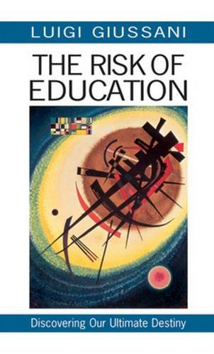 The Risk of Education: Discovering Our Ultimate Destiny livre