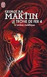 Le trône de fer, tome 4 : L'ombre maléfique