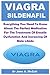 Produktbild Viagra Sildenafil: Everything You Need To Know About The Perfect Medication For The Treatment Of Erectile Dysfunction And Increasing Of Male Libido