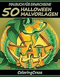 Malbuch für Erwachsene: 50 Halloween-Malvorlagen, Aus der Malbücher für Erwachsene-Reihe von ColoringCraze (Halloween Sammlung, Band 1) by