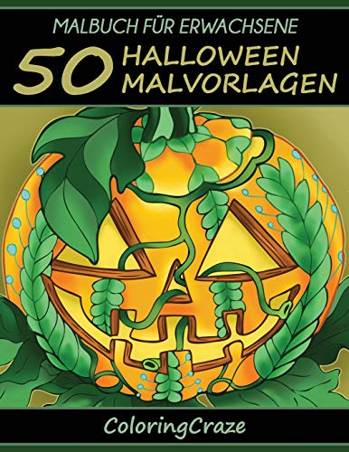 Malbuch für Erwachsene: 50 Halloween-Malvorlagen, Aus der Malbücher für Erwachsene-Reihe von ColoringCraze (Halloween Sammlung, Band 1)