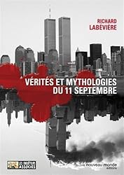 V&eacute;rit&eacute;s et mythologies du 11 Septembre : Modeste contribution aux