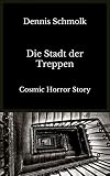 Image de Die Stadt der Treppen: Cosmic Horror Story