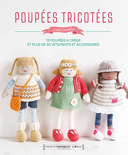 Télécharger Poupées tricotées: Comment apprendre à tricoter et retrouver son âme d'enfant...en créant d'ado Francais PDF