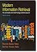 Modern Information Retrieval (ACM Press Books) by Ricardo Baeza-Yates, Berthier Ribeiro-Neto