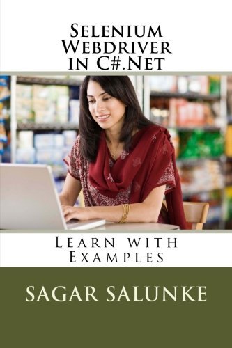 Selenium Webdriver in C#.Net: Learn with Examples by Mr. Sagar Salunke (2014-04-12)
