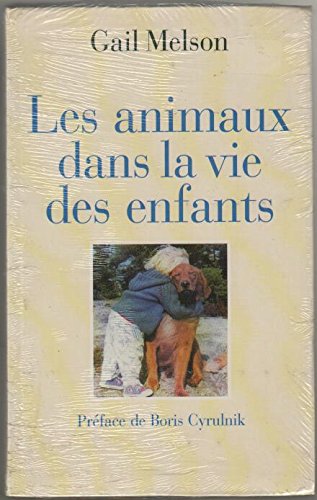 Download Les animaux dans la vie des enfants. Préface de Boris Cyrulnik. Traduit de l' anglais par Françoise Bouillot. Download Les animaux dans la vie des enfants. Préface de Boris Cyrulnik. Traduit de l' anglais par Françoise Bouillot.