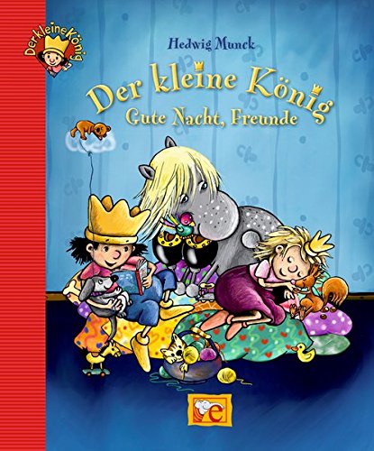 Der kleine König: Gute Nacht, Freunde (Kleine Geschichten zum Vorlesen)