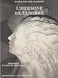 Image de L'Hermine de lumière : Mémoires d'Anne de Bretagne