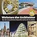 Weltstars der Architektur: Die 120 erstaunlichsten Bauwerke und wo du sie findest (Lonely Planet Reisebildbände) by 
