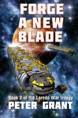 Forge a New Blade: Volume 2 (The Laredo War)