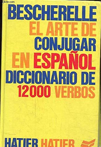 Bescherelle : El arte de conjugar en español, Francis Mateo, Antonio J. Rojo Sastr Bescherelle : El arte de conjugar en español, Francis Mateo, Antonio J. Rojo Sastr