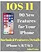 Produktbild IOS 11: 90 New Features for your iPhone (Included Features Details): iPhone X,iPhone 8, iPhone 7,iPhone 6,iPhone 5,Tips and Tricks, User Guide, User Manual, Apple, IOS 11