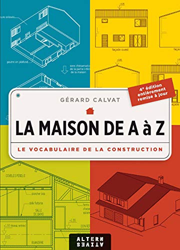 Télécharger La Maison de A à Z : Le Vocabulaire de la construction Gratuit